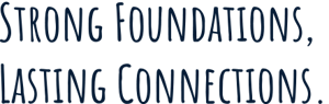Strong Foundations, Lasting Connections.